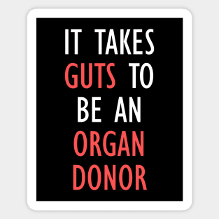 It Takes Guts To Be An Organ Donor Funny Quote Sticker